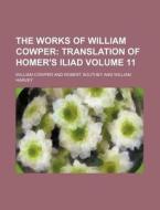 The Works Of William Cowper Volume 11 ; di William Cowper edito da Rarebooksclub.com