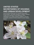 United States Secretaries Of Housing And di Books Llc edito da Books LLC, Wiki Series