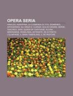 Opera Seria: Agrippina, Artaxerxes, Idom di Books Llc edito da Books LLC, Wiki Series