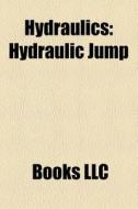 Hydraulics: Water Hammer, Darcy-weisbach di Books Llc edito da Books LLC, Wiki Series
