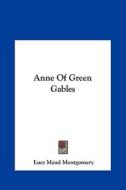 Anne of Green Gables di Lucy Maud Montgomery edito da Kessinger Publishing