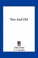 New and Old di Edith Sichel edito da Kessinger Publishing