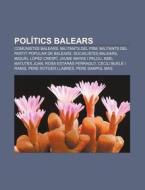Pol Tics Balears: Comunistes Balears, Mi di Font Wikipedia edito da Books LLC, Wiki Series