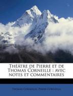 Avec Notes Et Commentaires di Thomas Corneille, Pierre Corneille edito da Nabu Press