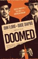 Doomed: The Tragic Case of Sacco and Vanzetti di John Florio, Ouisie Shapiro edito da ROARING BROOK PR