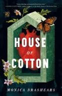 House of Cotton di Monica Brashears edito da FLATIRON BOOKS