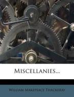 Miscellanies... di William Makepeace Thackeray edito da Nabu Press