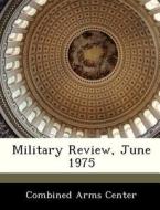 Military Review, June 1975 edito da Bibliogov
