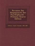 Revision Der Hauptpuncte Der Psychophysik edito da Nabu Press