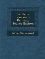 Samlede Vaerker - Primary Source Edition di Soren Kierkegaard edito da Nabu Press