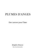 Plumes D\'anges di Brigitte Bruyez edito da Lulu.com
