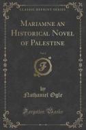 Mariamne An Historical Novel Of Palestine, Vol. 2 (classic Reprint) di Nathaniel Ogle edito da Forgotten Books