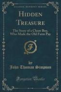 Hidden Treasure di John Thomas Simpson edito da Forgotten Books