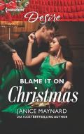 Blame It on Christmas di Janice Maynard edito da HARLEQUIN SALES CORP
