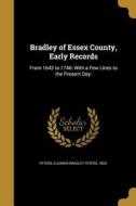 BRADLEY OF ESSEX COUNTY EARLY edito da WENTWORTH PR