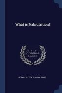 What Is Malnutrition? di Lydia J. Roberts edito da CHIZINE PUBN