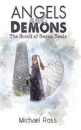 Angels And Demons - The Scroll Of Seven Seals di Michael Ross edito da Austin Macauley Publishers