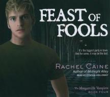 Feast of Fools di Rachel Caine edito da Tantor Media Inc