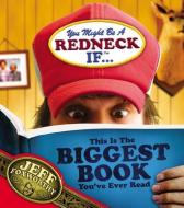 You Might Be a Redneck If ...This Is the Biggest Book You've Ever Read di Jeff Foxworthy edito da THOMAS NELSON PUB