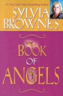 SYLVIA BROWNES BK OF ANGELS di Sylvia Browne edito da HAY HOUSE