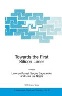 Towards the First Silicon Laser di Lorenzo Pavesi, Sergey Gaponenko, Luca Dal Negro edito da Springer Netherlands