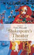 Shakespeare′s Theater di Tanya Pollard edito da Wiley-Blackwell