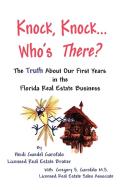 Knock, Knock... Who's There? the Truth about Our First Years in the Florida Real Estate Business di Heidi Guedel Garofalo edito da Lulu.com