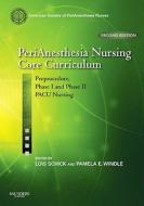 Perianesthesia Nursing Core Curriculum di ASPAN, Lois Schick, Pamela E. Windle edito da Elsevier - Health Sciences Division