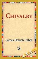 Chivalry di James Branch Cabell edito da 1st World Library - Literary Society