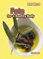 Fats for a Healthy Body di Jullian Powell edito da Heinemann Library