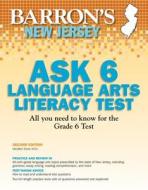 Barron's New Jersey Ask 6 Language Arts Literacy Test, 2nd Edition di Marybeth Estok M. Ed edito da Barron's Educational Series