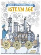The Steam Age di Julian Holland edito da David & Charles