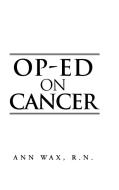 Op-Ed on Cancer di Ann Wax R. N. edito da Balboa Press