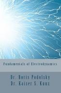 Fundamentals of Electrodynamics di Kaiser S. Kunz, Dr Kaiser S. Kunz edito da Createspace