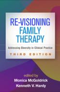 Re-Visioning Family Therapy, Third Edition edito da Guilford Publications