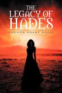 The Legacy Of Hades di Rhonda Boles edito da Xlibris