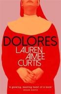 Dolores di Lauren Aimee Curtis edito da Orion Publishing Group