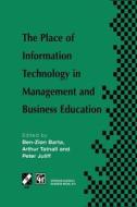 The Place of Information Technology in Management and Business Education di Ben-Zion Barta, Peter Juliff edito da Springer US