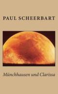Munchhausen Und Clarissa di Paul Scheerbart edito da Createspace