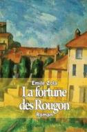 La Fortune Des Rougon di Emile Zola edito da Createspace