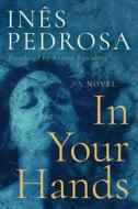 In Your Hands di Ines Pedrosa edito da Amazon Publishing