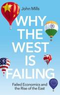 Why The West Is Failing di John Mills edito da Polity Press