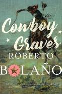 Cowboy Graves di Roberto Bolano edito da Pan Macmillan