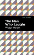 The Man Who Laughs di Victor Hugo edito da MINT ED