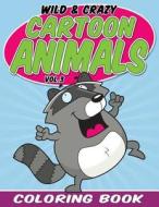 Wild & Crazy Cartoon Animals Coloring Book: Volume 3 di Bowe Packer edito da Createspace