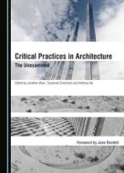 Critical Practices In Architecture edito da Cambridge Scholars Publishing
