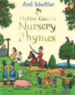 Mother Goose's Nursery Rhymes di Axel Scheffler edito da Pan Macmillan