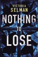 Nothing to Lose di Victoria Selman edito da THOMAS & MERCER