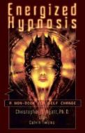 Energized Hypnosis di Christopher S. Hyatt edito da New Falcon Publications