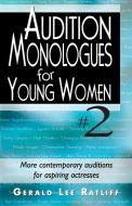 Audition Monologues for Young Women #2: More Contemporary Auditions for Aspiring Actresses di Gerald Lee Ratliff edito da PIONEER DRAMA SERV INC